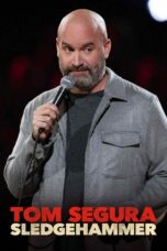 Nonton film Streaming Tom Segura: Sledgehammer (2023) subtitle Bahasa Indonesia