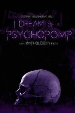 Nonton film Streaming I Dream of a Psychopomp (2021) subtitle Bahasa Indonesia