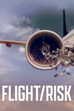 Nonton film Streaming Flight/Risk (2022) subtitle Bahasa Indonesia