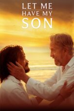 Nonton film Streaming Let Me Have My Son (2023) subtitle Bahasa Indonesia