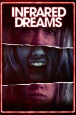 Nonton film Streaming Infrared Dreams (2020) subtitle Bahasa Indonesia