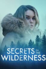 Nonton film Streaming Secrets in the Wilderness (2021) subtitle Bahasa Indonesia