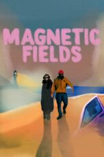 Nonton film Streaming Magnetic Fields (2022) subtitle Bahasa Indonesia