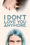Nonton film Streaming I Don’t Love You Anymore (2024) subtitle Bahasa Indonesia
