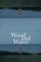 Nonton film Streaming Wood and Water (2022) subtitle Bahasa Indonesia