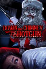 Nonton film Streaming Down the Chimney with a Shotgun (2022) subtitle Bahasa Indonesia