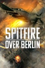 Nonton film Streaming Spitfire Over Berlin (2022) subtitle Bahasa Indonesia