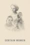 Nonton film Streaming Certain Women (2016) subtitle Bahasa Indonesia Nonton film Streaming Certain Women (2016) subtitle Bahasa Indonesia