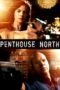 Nonton film Streaming Penthouse North (2013) subtitle Bahasa Indonesia Nonton film Streaming Penthouse North (2013) subtitle Bahasa Indonesia