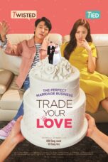 Nonton film Streaming Trade Your Love (2019) subtitle Bahasa Indonesia