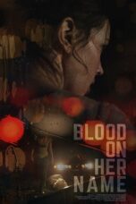 Nonton film Streaming Blood on Her Name (2020) subtitle Bahasa Indonesia