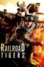 Nonton film Streaming Railroad Tigers (2016) subtitle Bahasa Indonesia