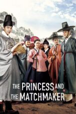 Nonton film Streaming The Princess and the Matchmaker (2018) subtitle Bahasa Indonesia