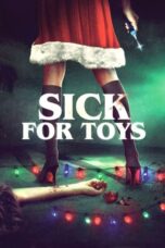 Nonton film Streaming Sick for Toys (2018) subtitle Bahasa Indonesia