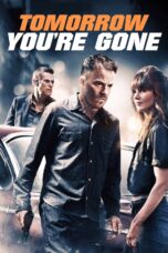 Nonton film Streaming Tomorrow You’re Gone (2012) subtitle Bahasa Indonesia