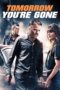 Nonton film Streaming Tomorrow You’re Gone (2012) subtitle Bahasa Indonesia