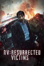 Nonton film Streaming RV: Resurrected Victims (2017) subtitle Bahasa Indonesia