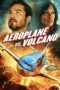 Nonton film Streaming Airplane vs Volcano (2014) subtitle Bahasa Indonesia