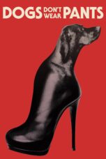 Nonton film Streaming Dogs Don’t Wear Pants (2019) subtitle Bahasa Indonesia