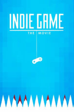 Nonton film Streaming Indie Game: The Movie (2012) subtitle Bahasa Indonesia