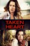Nonton film Streaming Taken Heart (2017) subtitle Bahasa Indonesia