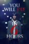 Nonton film Streaming You Will Die in 6 Hours (2024) subtitle Bahasa Indonesia