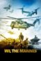 Nonton film Streaming We, The Marines (2017) subtitle Bahasa Indonesia