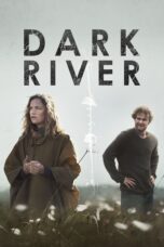 Nonton film Streaming Dark River (2017) subtitle Bahasa Indonesia
