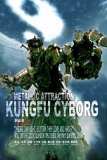 Nonton film Streaming Metallic Attraction: Kungfu Cyborg (2009) subtitle Bahasa Indonesia