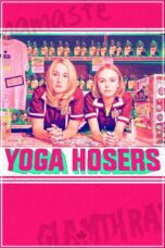 Nonton film Streaming Yoga Hosers (2016) subtitle Bahasa Indonesia