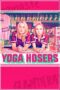 Nonton film Streaming Yoga Hosers (2016) subtitle Bahasa Indonesia Nonton film Streaming Yoga Hosers (2016) subtitle Bahasa Indonesia