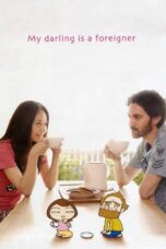 Nonton film Streaming My Darling Is a Foreigner (2010) subtitle Bahasa Indonesia