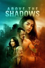Nonton film Streaming Above the Shadows (2019) subtitle Bahasa Indonesia