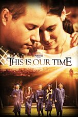 Nonton film Streaming This Is Our Time (2013) subtitle Bahasa Indonesia