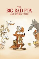Nonton film Streaming The Big Bad Fox and Other Tales (2017) subtitle Bahasa Indonesia