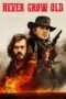 Nonton film Streaming Never Grow Old (2019) subtitle Bahasa Indonesia