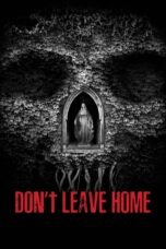 Nonton film Streaming Don’t Leave Home (2018) subtitle Bahasa Indonesia
