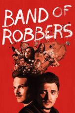 Nonton film Streaming Band of Robbers (2016) subtitle Bahasa Indonesia