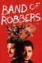 Nonton film Streaming Band of Robbers (2016) subtitle Bahasa Indonesia Nonton film Streaming Band of Robbers (2016) subtitle Bahasa Indonesia