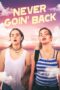 Nonton film Streaming Never Goin’ Back (2018) subtitle Bahasa Indonesia