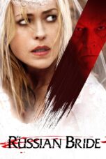 Nonton film Streaming The Russian Bride (2019) subtitle Bahasa Indonesia