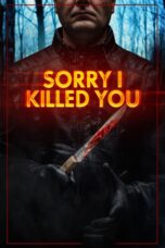 Nonton film Streaming Sorry I Killed You (2020) subtitle Bahasa Indonesia