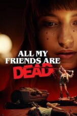 Nonton film Streaming All My Friends Are Dead (2020) subtitle Bahasa Indonesia