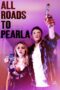 Nonton film Streaming All Roads to Pearla (2019) subtitle Bahasa Indonesia