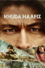 Nonton film Streaming Khuda Haafiz (2020) subtitle Bahasa Indonesia