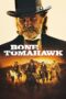 Nonton film Streaming Bone Tomahawk (2015) subtitle Bahasa Indonesia Nonton film Streaming Bone Tomahawk (2015) subtitle Bahasa Indonesia