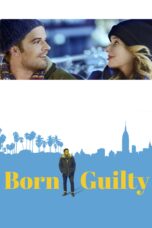 Nonton film Streaming Born Guilty (2017) subtitle Bahasa Indonesia