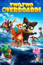 Nonton film Streaming Two by Two: Overboard! (2020) subtitle Bahasa Indonesia