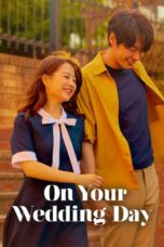 Nonton film Streaming On Your Wedding Day (2018) subtitle Bahasa Indonesia
