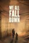 Nonton film Streaming We All Fall Down (2016) subtitle Bahasa Indonesia